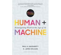 Human + Machine, Updated and Expanded : Reimagining Work in the Age of AI