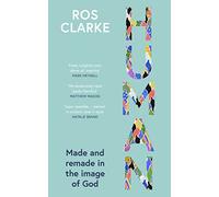 Human: Made and Remade in the Image of God