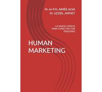 HUMAN MARKETING: LA NUEVA CIENCIA PARA CONECTAR CON PERSONAS