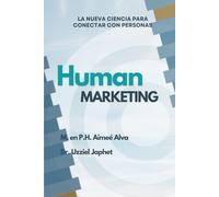 HUMAN MARKETING: la nueva CIENCIA para conectar con personas