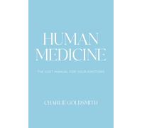 Human Medicine: The Lost Manual For Your Emotions