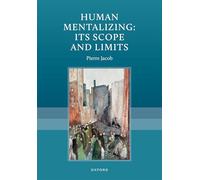 Human Mentalizing: Its Scope and Limits