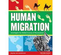 Human Migration: Investigate the Global Journey of Humankind (Inquire and Investigate)