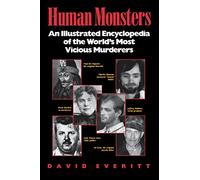 Human Monsters: An Illustrated Encyclopedia of the World's Most Vicious Murderers (NTC REFERENCE)