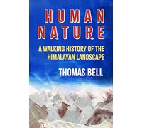 Human Nature: A Walking History of the Himalayan Landscape