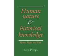 Human Nature and Historical Knowledge: Hume, Hegel and Vico