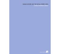 Human Nature and the Social Order (1902)