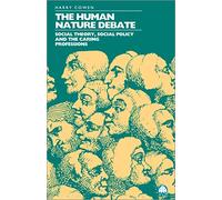 HUMAN NATURE DEBATE: Social Theory, Social Policy and the Caring Professions