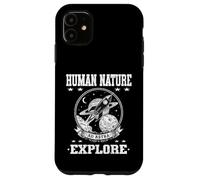 HUMAN NATURE EXPLORE space exploration adventures to planets Case for iPhone 11