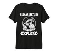 Human Nature Explore Space Exploration Adventures to Planets Premium T-Shirt