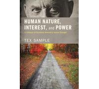 Human Nature, Interest, and Power: A Critique of Reinhold Niebuhr's Social Thought