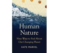 Human Nature : Nine Ways to Feel About Our Changing Planet