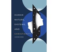 Human Nature, Systems, and Christianity