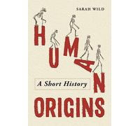 Human Origins: A Short History