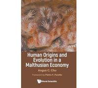 Human Origins And Evolution In A Malthusian Economy