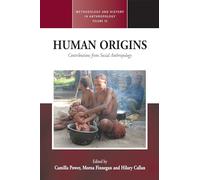 Human Origins: Contributions from Social Anthropology: 30 (Methodology & History in Anthropology, 30)