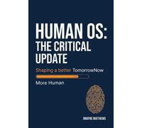 Human OS: The Critical Update