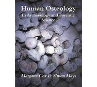Human Osteology: In Archaeology and Forensic Science