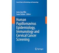 Human Papillomavirus Epidemiology, Immunology and Cervical Cancer Screening (Current Topics in Microbiology and Immunology, 448)