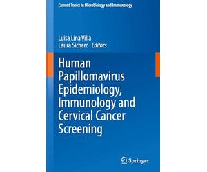 Human Papillomavirus Epidemiology, Immunology and Cervical Cancer Screening (Current Topics in Microbiology and Immunology, 448)