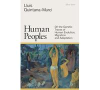 Human Peoples: On the Genetic Traces of Human Evolution, Migration and Adaptation