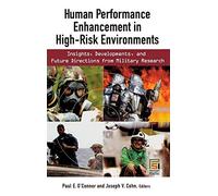 Human Performance Enhancement in High-Risk Environments: Insights, Developments, and Future Directions from Military Research (Technology, Psychology, and Health)