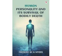 Human Personality And Its Survival Of Bodily Death