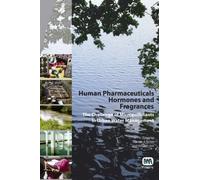 Human Pharmaceuticals, Hormones and Fragrances