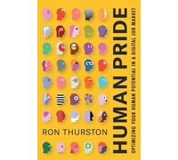 Human Pride: Optimizing Your Human Potential in a Digital Job Market