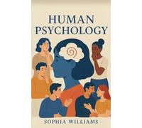 Human Psychology: 1 (Controlling Your Mind)
