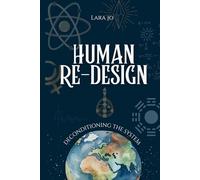 Human Re-Design: Deconditioning the system