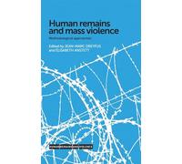 Human Remains and Mass Violence: Methodological Approaches (Human Remains and Violence)