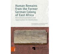 Human Remains from the Former German Colony of East Africa: Recontextualization and Approaches for Restitution