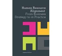 Human Resource Alignment: From Business Strategy to HR Practice