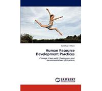 Human Resource Development Practices: Concept, Cases with Effectiveness and recommendations of Practices