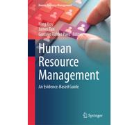 Human Resource Management : An Evidence-Based Guide
