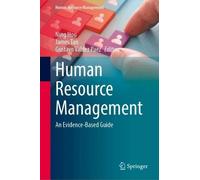 Human Resource Management: An Evidence-Based Guide