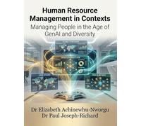 Human Resource Management in Contexts- Managing People in the Age of GenAI and Diversity.