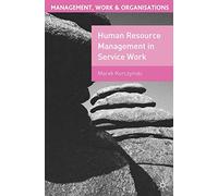 Human Resource Management in Service Work: 9 (Management, Work and Organisations)