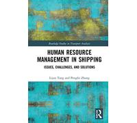Human Resource Management in Shipping: Issues, Challenges, and Solutions (Routledge Studies in Transport Analysis)