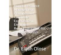 Human Resource Management Practices and Candidate Experience in Employee Recruitment Process. A Meta-Analysis.