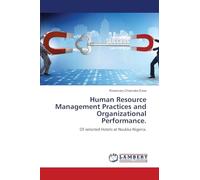 Human Resource Management Practices and Organizational Performance.: Of selected Hotels at Nsukka Nigeria.