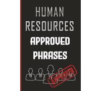 Human Resources Approved Phrases: College Ruled Notebook | 500 Pages to Decode Corporate Speak, Office Euphemisms & HR Nonsense | 6 × 9 Inch Gag Gift Journal