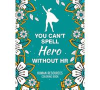 Human Resources Coloring Book: A Relatable & Funny Appreciation Gift for HR Professionals & Managers