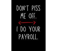 Human Resources Gifts: Don't Piss Me Off. I Do Your Payroll