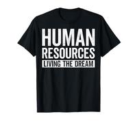 Human Resources Living the Dream - Human Resource HR Gifts T-Shirt