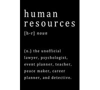 Human Resources Notebook: Funny Human Resources Gifts, Blank Journal, HR Quotes, Gift For Manager/Boss, 6 x 9 Inch 120 Pages