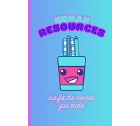 Human Resources - We Fix The Messes You Make: Funny Cute HR Lined Notebook Gift Colleagues