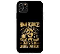 Human Resources where People Skills is an Understatement HR Case for iPhone 11 Pro Max