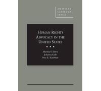 Human Rights Advocacy in the United States (American Casebook) (American Casebook Series)